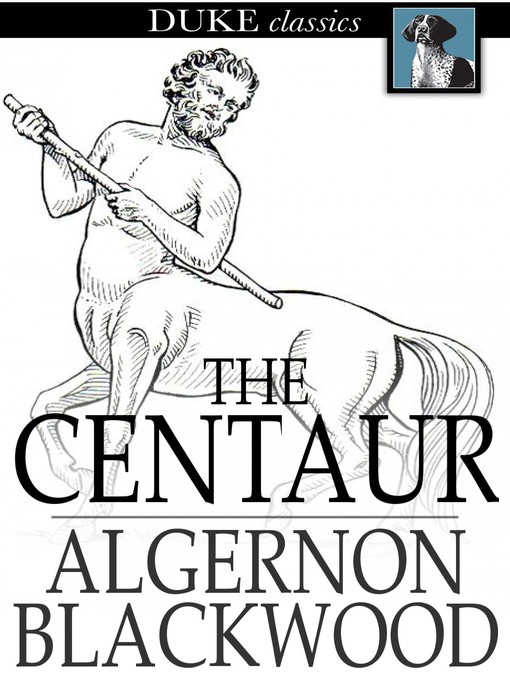 Title details for The Centaur by Algernon Blackwood - Available